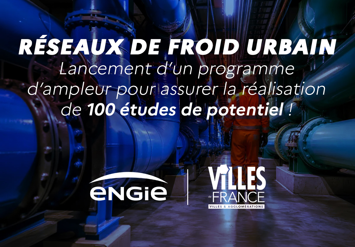 Réseaux de froid urbain avec Engie : la démarche avance, les candidatures restent ouvertes !